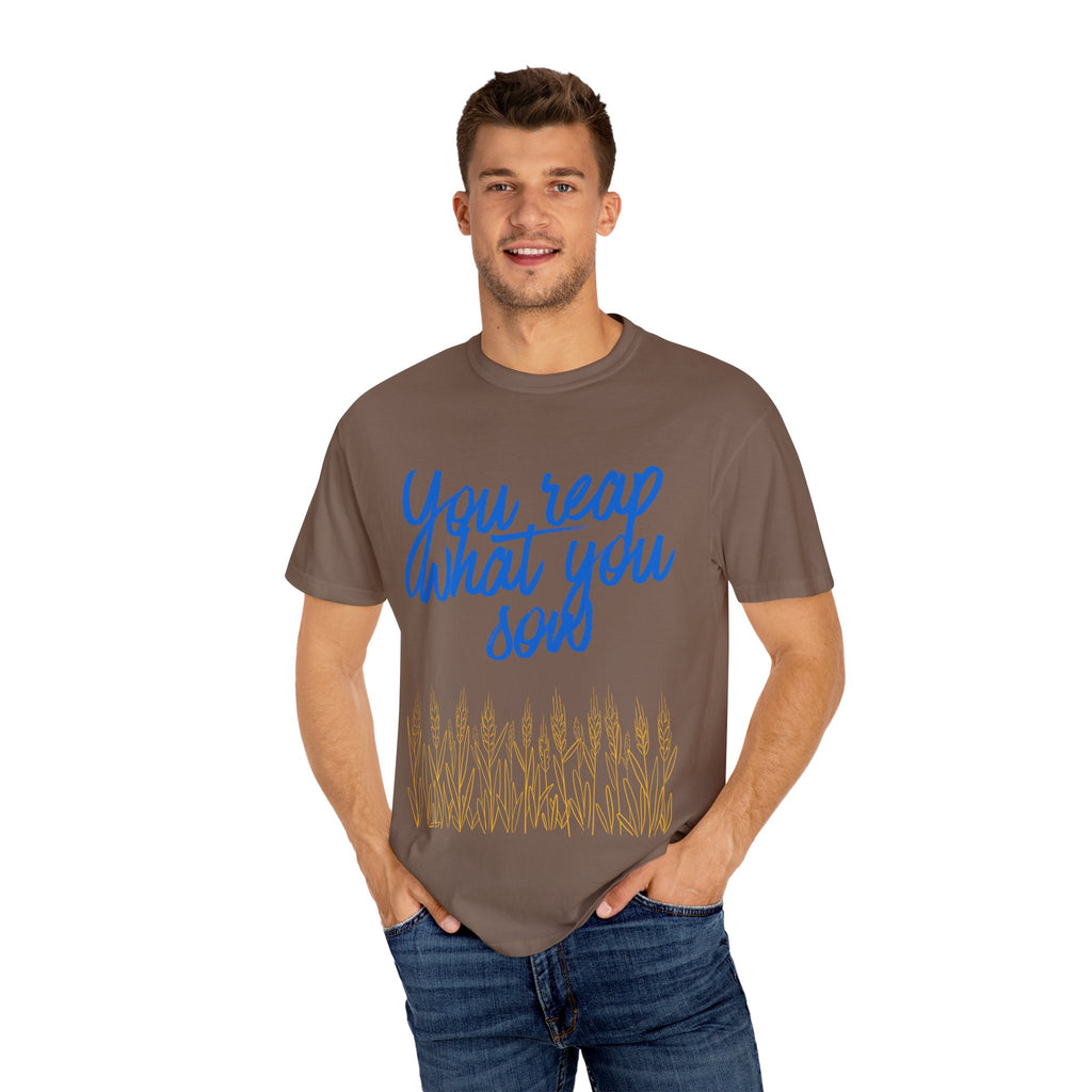 You Reap What You Sow T-Shirt — Leadership Script Tee with Wheat Graphic