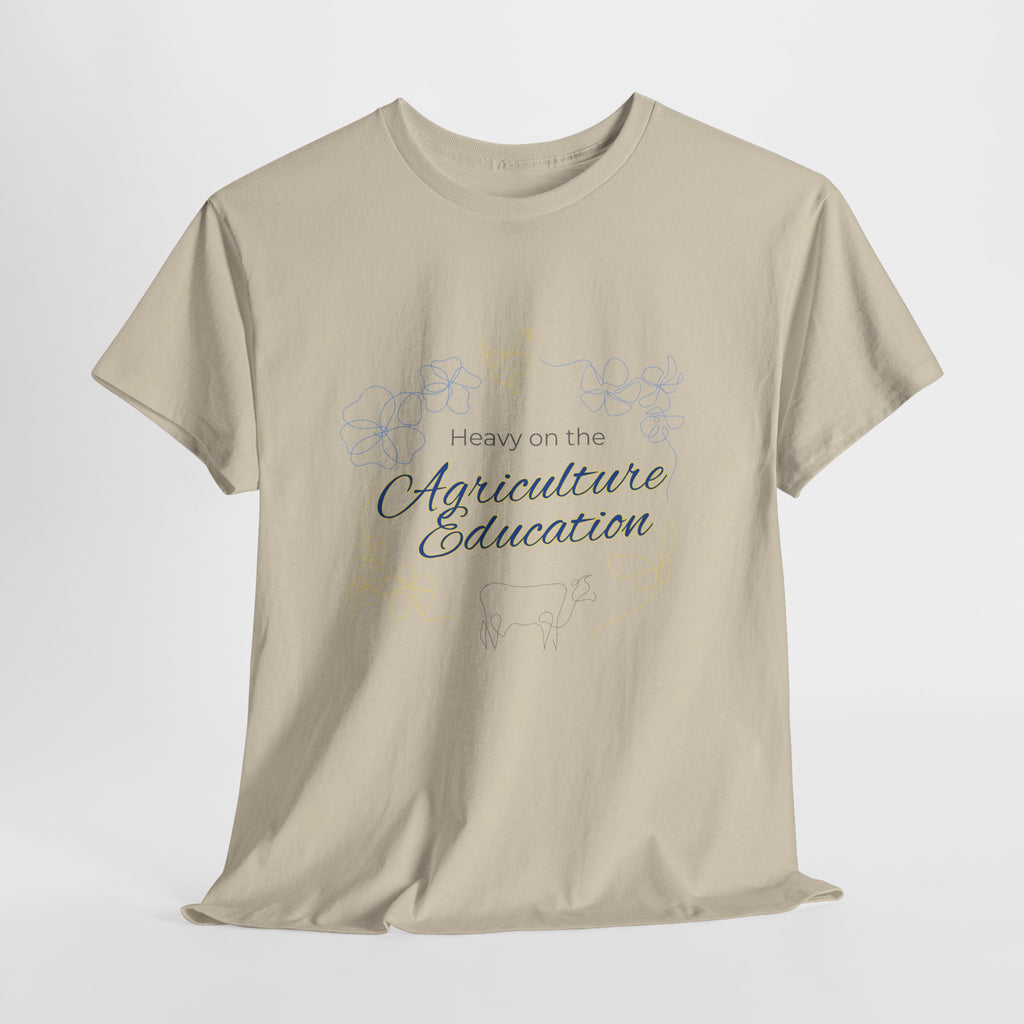 Agriculture Education T-Shirt — 'Heavy on the Agriculture Education' Farm Teacher Tee