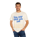 You Reap What You Sow T-Shirt — Leadership Script Tee with Wheat Graphic