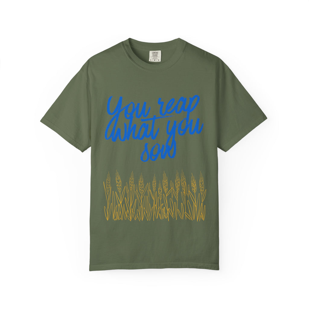 You Reap What You Sow T-Shirt — Leadership Script Tee with Wheat Graphic
