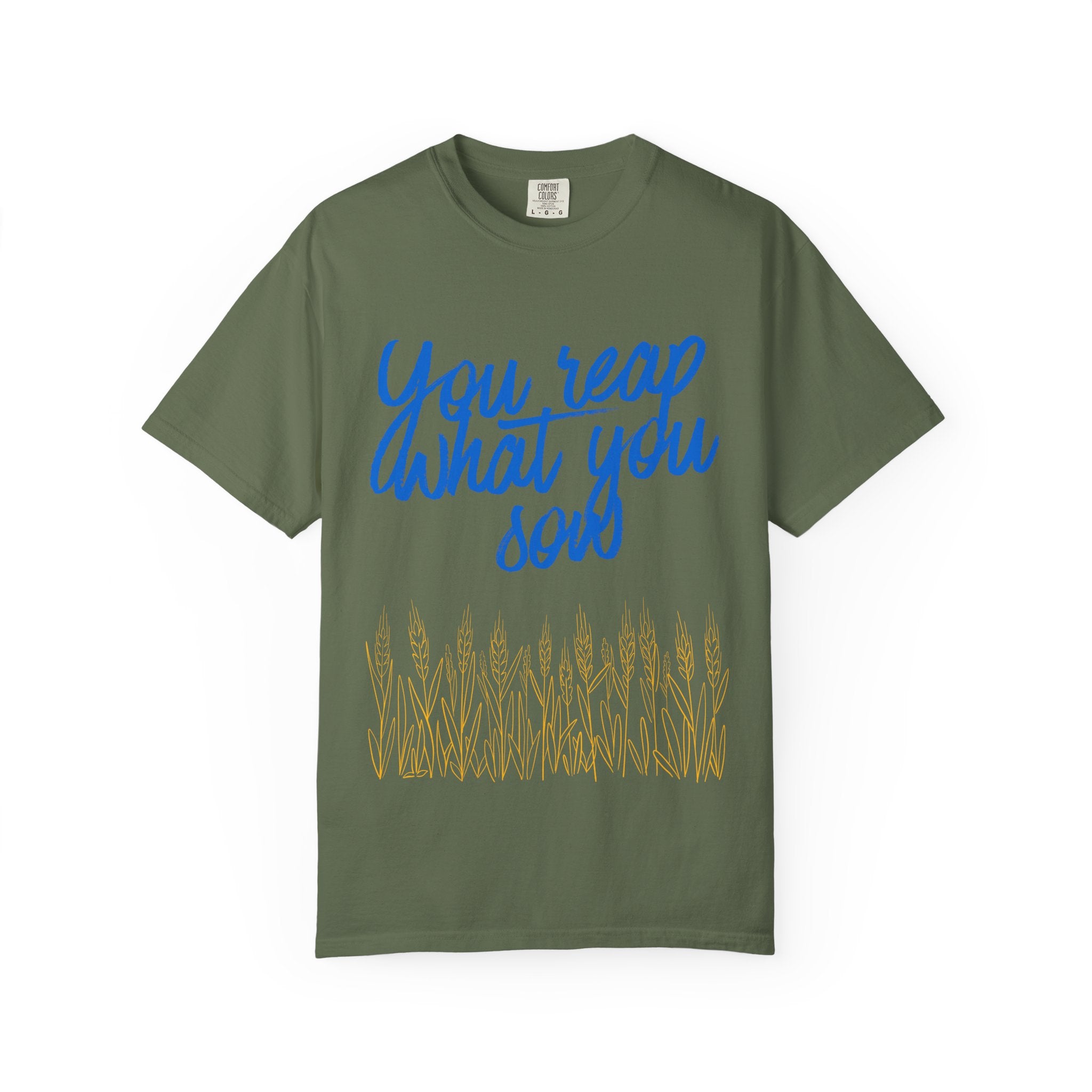 You Reap What You Sow T-Shirt — Leadership Script Tee with Wheat Graphic