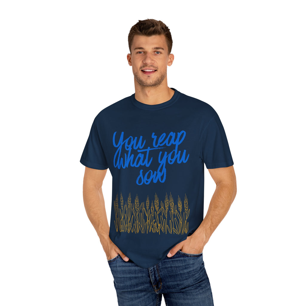 You Reap What You Sow T-Shirt — Leadership Script Tee with Wheat Graphic
