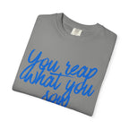 You Reap What You Sow T-Shirt — Leadership Script Tee with Wheat Graphic