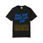 You Reap What You Sow T-Shirt — Leadership Script Tee with Wheat Graphic
