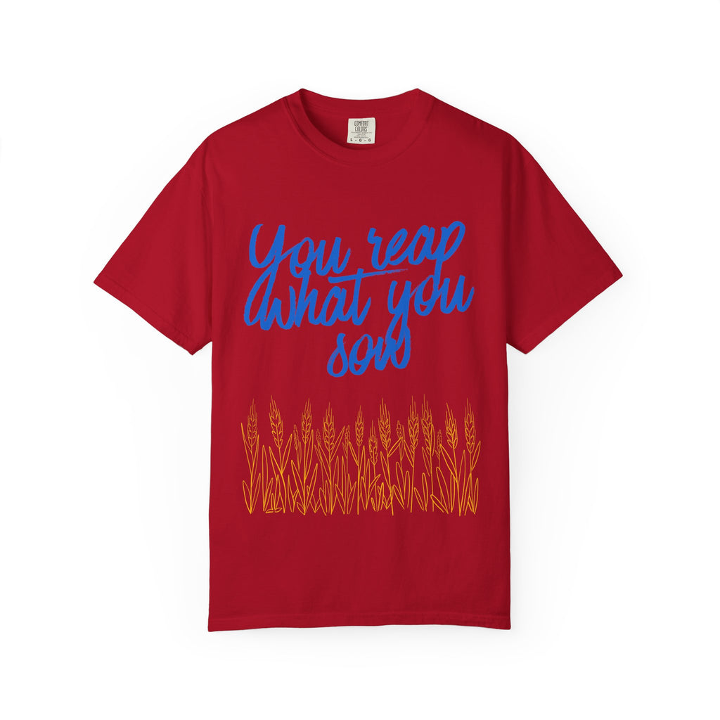You Reap What You Sow T-Shirt — Leadership Script Tee with Wheat Graphic
