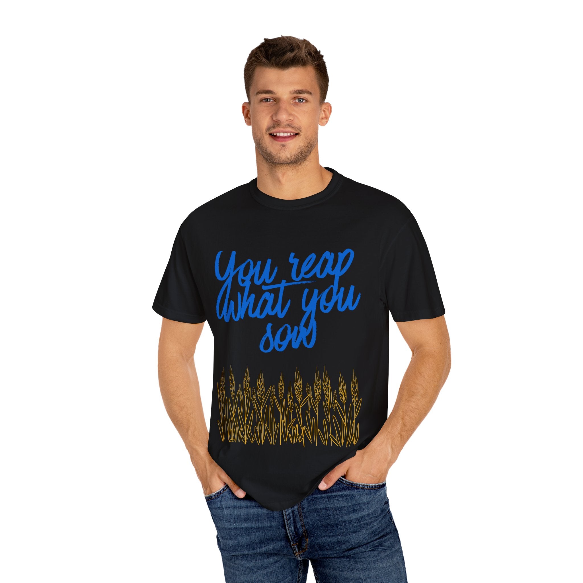 You Reap What You Sow T-Shirt — Leadership Script Tee with Wheat Graphic