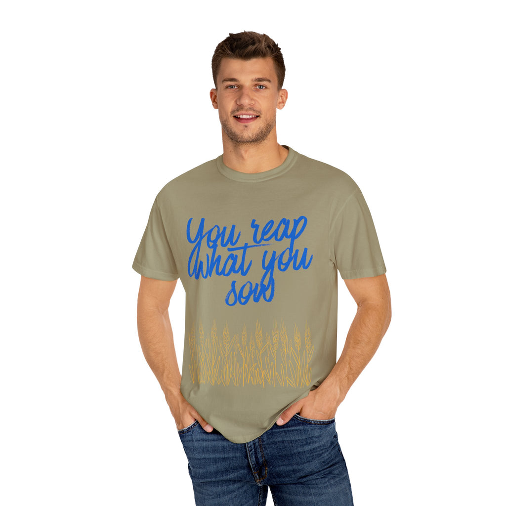 You Reap What You Sow T-Shirt — Leadership Script Tee with Wheat Graphic