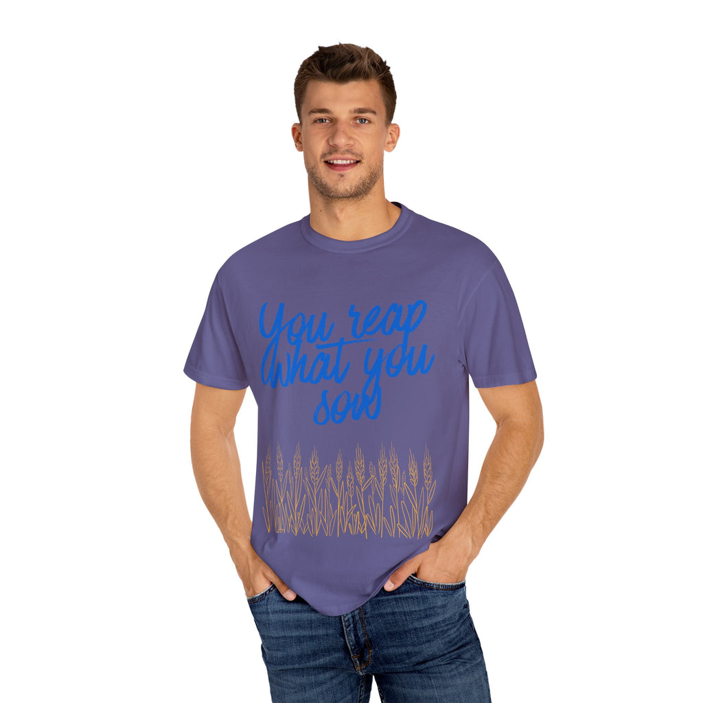 You Reap What You Sow T-Shirt — Leadership Script Tee with Wheat Graphic