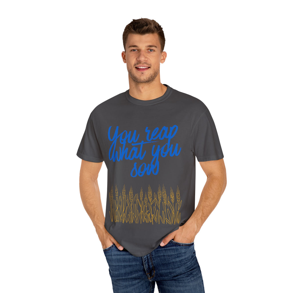 You Reap What You Sow T-Shirt — Leadership Script Tee with Wheat Graphic