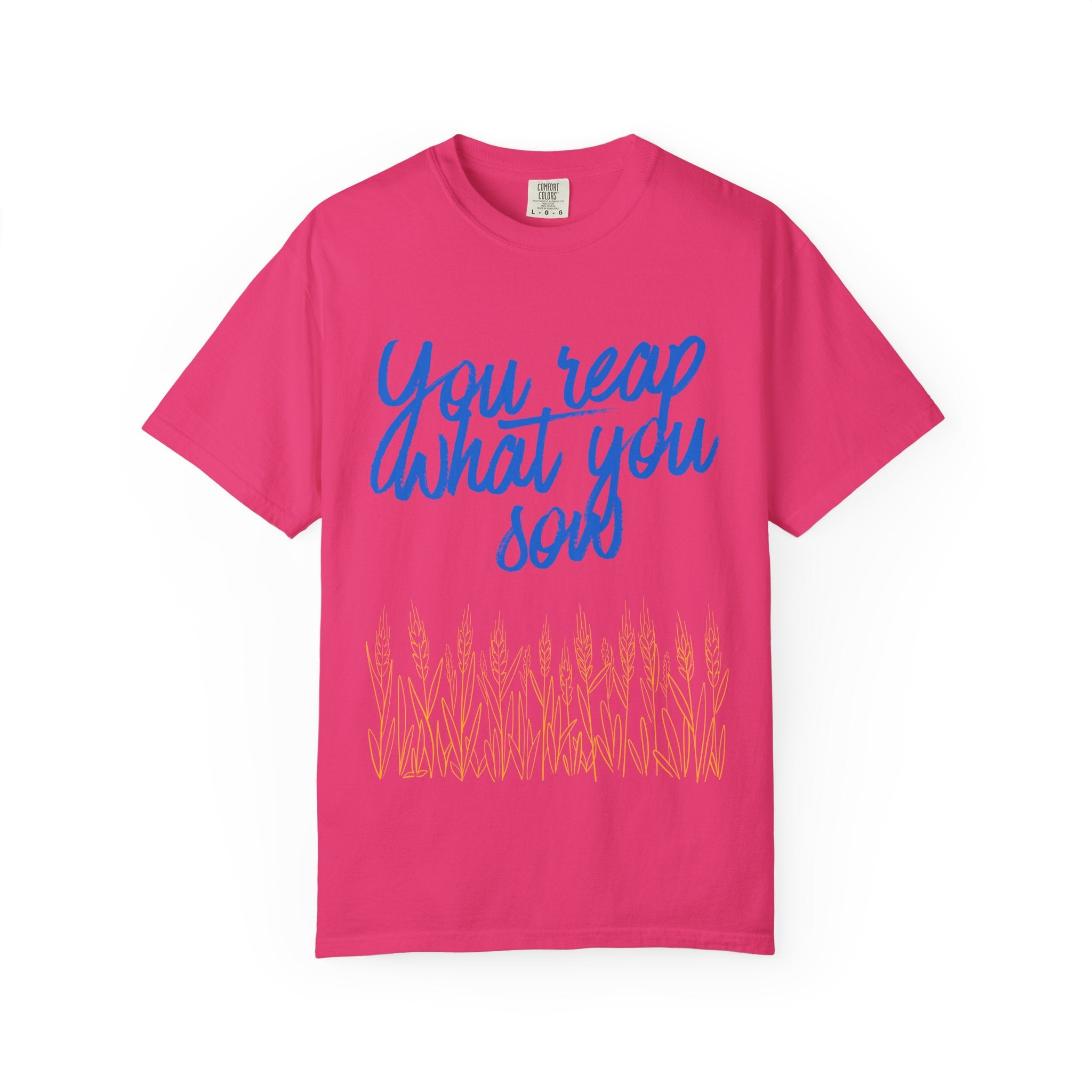 You Reap What You Sow T-Shirt — Leadership Script Tee with Wheat Graphic