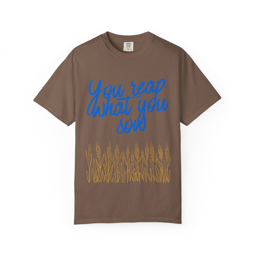 You Reap What You Sow T-Shirt — Leadership Script Tee with Wheat Graphic